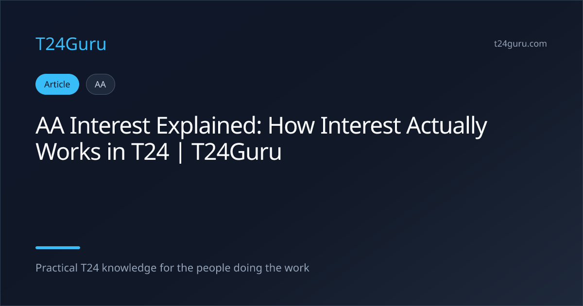 AA Interest Explained: How Interest Actually Works in T24 | T24Guru