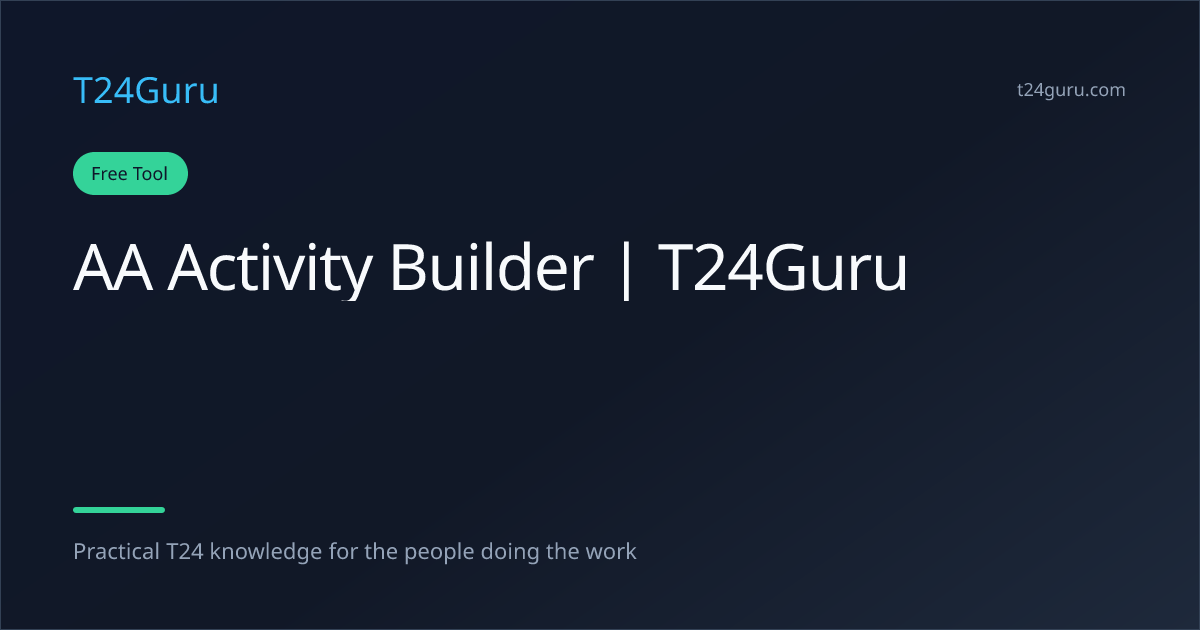 AA Activity Builder | T24Guru